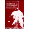 Violence And Civilization by Jonathan Fletcher