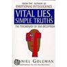 Vital Lies, Simple Truths by Daniel P. Goleman