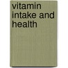 Vitamin Intake and Health door Southward Et Al