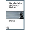 Vocabulaire De Haut-Maine by Charles; Mancing Ganelin