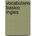 Vocabulario Basico Ingles