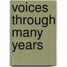 Voices Through Many Years door Winchilsea Earl Of