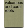 Volcanoes And Coral Reefs door Onbekend