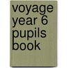 Voyage Year 6 Pupils Book door Chris Buckton