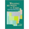 Walking Between the Times door J. Paul Sampley