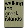 Walking The Greek Islands by Dieter Graf