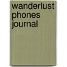 Wanderlust Phones Journal door Troy M. Litten