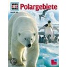 Was ist Was. Polargebiete by Joachim Mallwitz