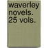 Waverley Novels. 25 Vols.
