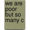 We Are Poor But So Many C by Ela Ramesh Bhatt
