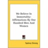 We Believe In Immortality door Onbekend