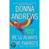 We'll Always Have Parrots door Donna Andrews