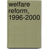 Welfare Reform, 1996-2000 door Onbekend