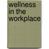 Wellness in the Workplace