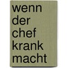 Wenn der Chef krank macht by Anne Katrin Matyssek