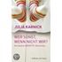 Wer sonst, wenn nicht wir