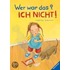 Wer war das? - Ich nicht!