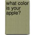 What Color Is Your Apple?