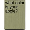 What Color Is Your Apple? door Begin Smart? Books