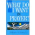 What Do I Want in Prayer?