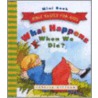What Happens When We Die? door Carolyn Nystrom