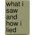 What I Saw And How I Lied
