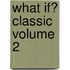 What If? Classic Volume 2