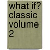 What If? Classic Volume 2 by Roy Thomas