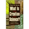 What Is Creation Science? by Henry Madison Morris