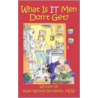 What Is It Men Don't Get? door Kate Nichols Berdebes