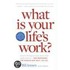 What Is Your Life's Work?