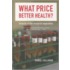 What Price Better Health?