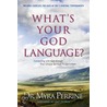 What's Your God Language? door Myra Perrine