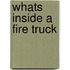 Whats Inside a Fire Truck