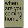 When Are You Coming Home? door Pauli Sanderson