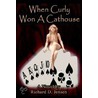 When Curly Won a Cathouse door Richard D. Jensen