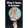 When It Snows in Sarasota door Kevin P. Kremer