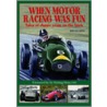 When Motor Racing Was Fun by Bryan Apps