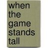 When The Game Stands Tall door Tony La Russa