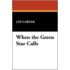 When the Green Star Calls
