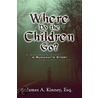 Where Do The Children Go? door James A. Kinney