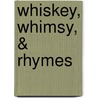 Whiskey, Whimsy, & Rhymes door Sr. John B. Lambremont