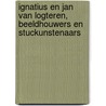 Ignatius en Jan van Logteren, beeldhouwers en stuckunstenaars by P.M. Fischer