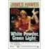 White Powder, Green Light