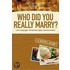 Who Did You Really Marry?