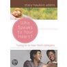 Who Speaks to Your Heart? door Stacy Hawkins Hawkins Adams