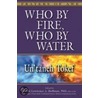 Who by Fire, Who by Water by Rabbi Lawrence A. Hoffman