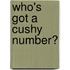 Who's Got A Cushy Number?
