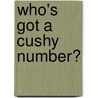 Who's Got A Cushy Number? by Malcolm Jaffrey