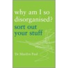 Why Am I So Disorganised? by Marilyn Paul